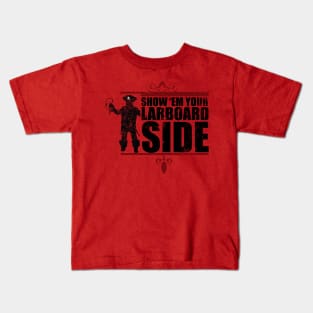 Show 'Em Your Larboard Side Kids T-Shirt